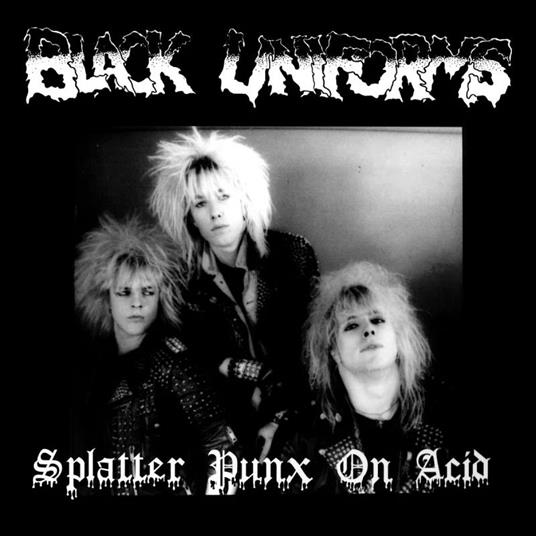 Splatter Punx On Acid - Vinile LP di Black Uniforms