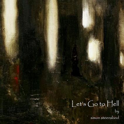Let's Go To Hell - CD Audio di Simon Steensland