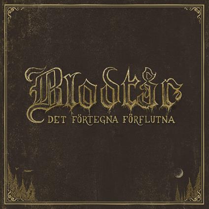 Det Fortegna Forflutna - CD Audio di Blodtar