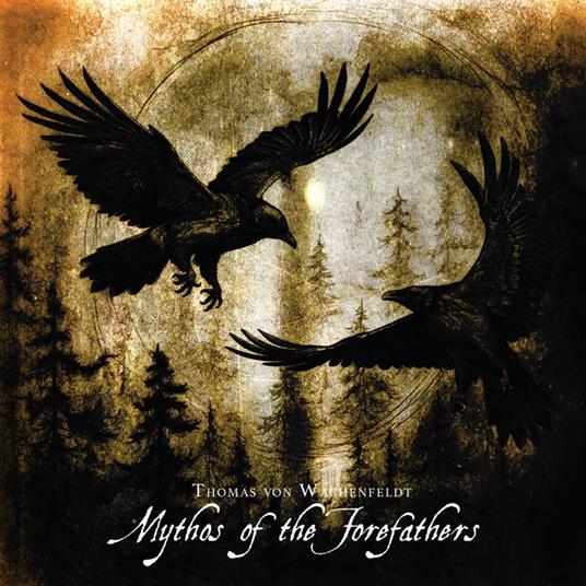 Mythos Of The Forefathers (Vols. 1 & 2) - CD Audio di Thomas Von Wachenfeldt