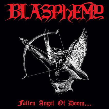Fallen Angel Of Doom - CD Audio di Blasphemy