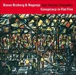 Conspiracy in Flat Five - CD Audio di Bosse Broberg