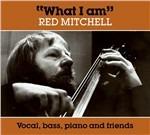 What I Am - CD Audio di Red Mitchell