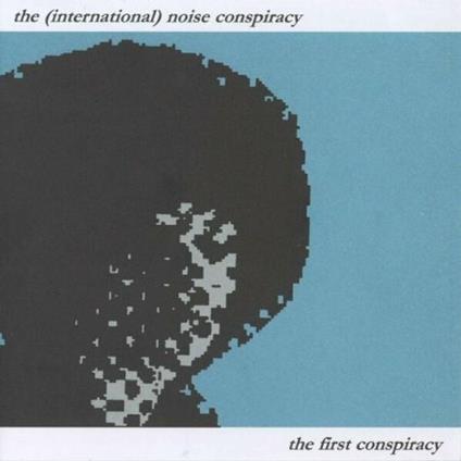 The First Conspiracy - CD Audio di International Noise Conspiracy