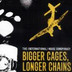Bigger Cages, Longer Chains - CD Audio di International Noise Conspiracy
