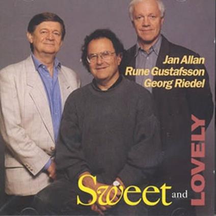 Sweet and Lovely - CD Audio di Rune Gustafsson,Jan Allan,Georg Riedel
