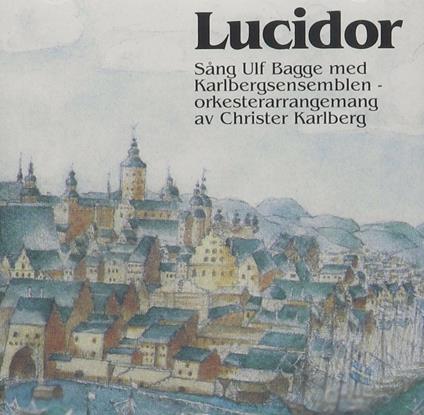 Lucidor - CD Audio di Ulf Bagge