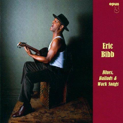 Blues , Ballads & Work - CD Audio di Eric Bibb