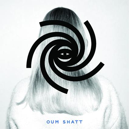 Oum Shatt - Vinile LP di Oum Shatt