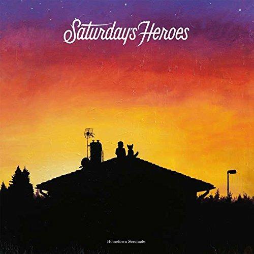 Hometown Serenade - CD Audio di Saturday's Heroes