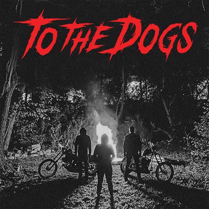 To The Dogs - To The Dogs (7") - Vinile 7''