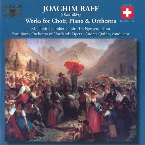 Joseph Joachim Raff - Works For Choir, Piano And Orchestra - CD Audio