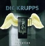 Isolation - CD Audio Singolo di Die Krupps