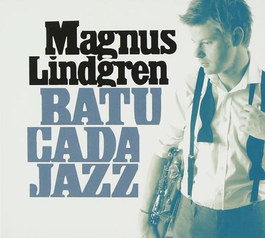 Batucada Jazz - CD Audio di Magnus Lindgren