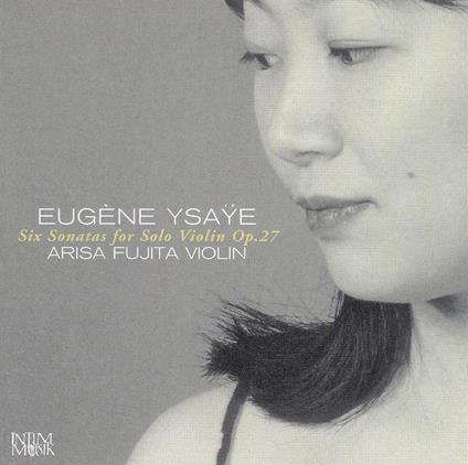 Six Sonatas For Solo Violin Op.27 - CD Audio di Eugene Ysaye