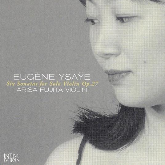 Six Sonatas For Solo Violin Op.27 - CD Audio di Eugene Ysaye