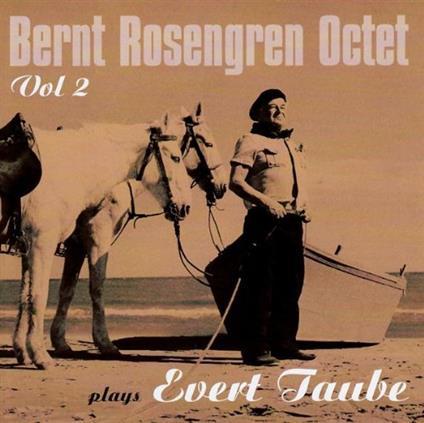 Plays Evert Taube Vol.2 - CD Audio di Bernt Rosengren