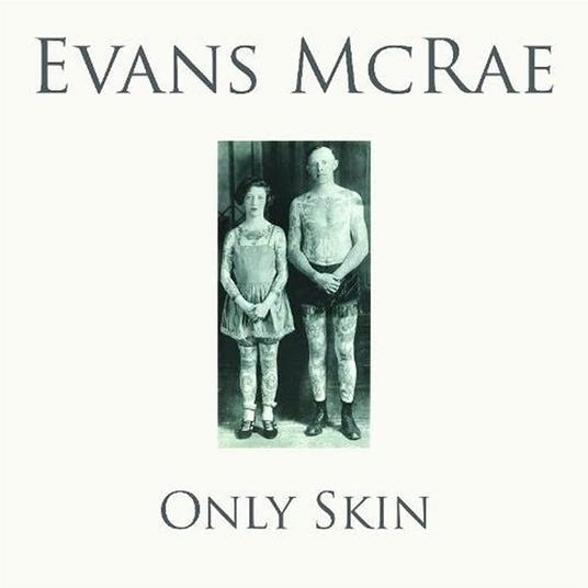 Only Skin - CD Audio di Evans McRae