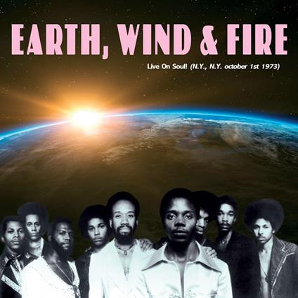 Live On Soul! (New Yorkcity, 01-10-1973) - Vinile LP di Earth Wind & Fire