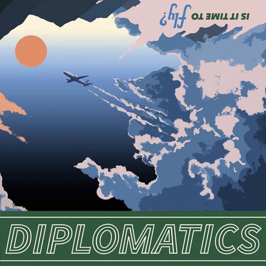 Is It Time To Fly? - Vinile LP di Diplomatics