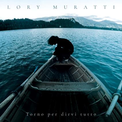 Torno Per Dirvi Tutto - CD Audio di Lory Muratti
