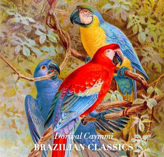 Brazilian Classics - Vinile LP di Dorival Caymmi