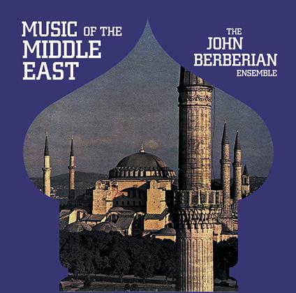 Music Of The Middle East - Vinile LP di John Berberian