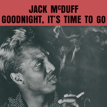 Goodnight, It's Time To Go - Vinile LP di Jack McDuff