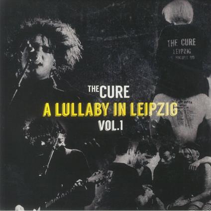 A Lullaby In Leipzig Vol.1 - Vinile LP di Cure