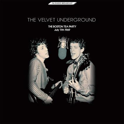 The Boston Tea Party July 11th 1969 - CD Audio di Velvet Underground