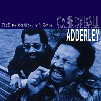The Black Messiah Live In Vienna - Vinile LP di Julian Cannonball Adderley