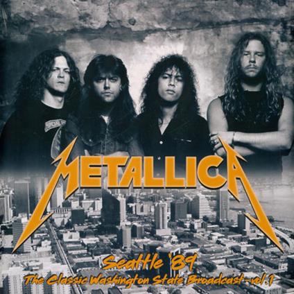 Seattle '89 Vol.1 - Vinile LP di Metallica