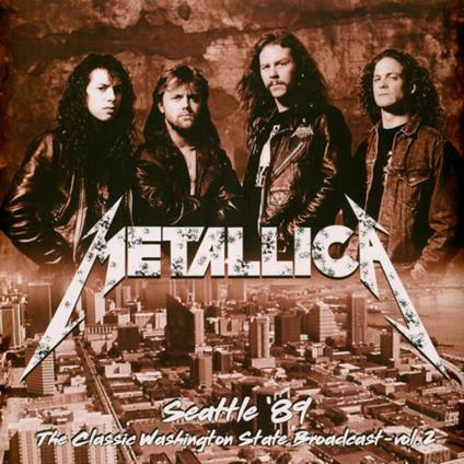 Seattle '89 Vol.2 - Vinile LP di Metallica