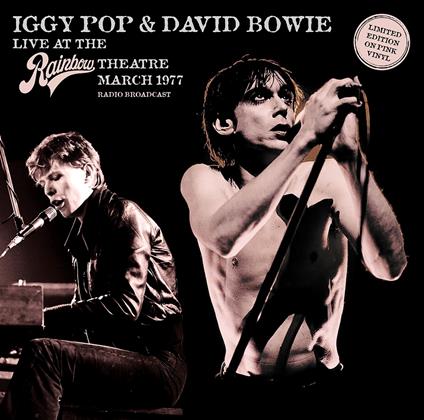 Live At The Rainbow Theatre, London 1977 - Vinile LP di David Bowie,Iggy Pop