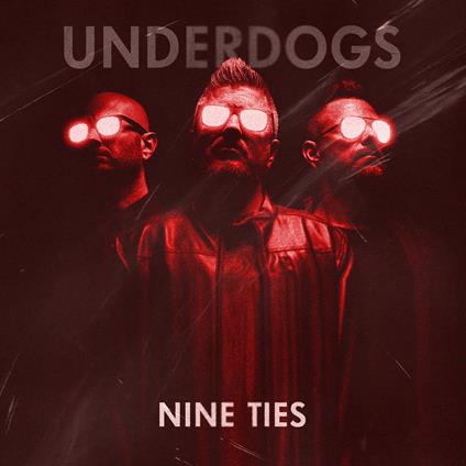 Nine Ties (Red & Black Marble) - Vinile LP di Underdogs