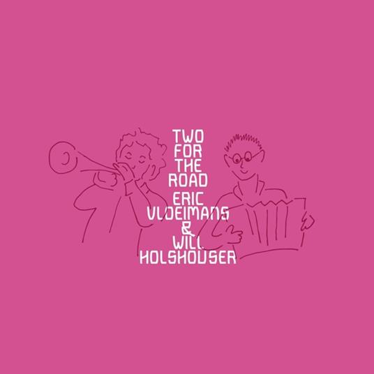 Two For The Road - CD Audio di Eric Vloeimans,Will Holshouser