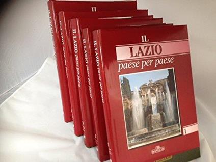 il lazio paese per paese. m.paola guidobaldi,fabrizio pesando,antonella m. di nino,m. d'onofrio, virginia leonardis,s.guarino,cinzia ammannato,patrizia tosini , andrea de marchi, f. cochetti ,s. tuzi - copertina