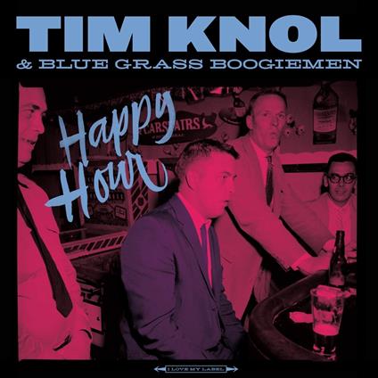 Happy Hour - Vinile LP di Tim Knol,Blue Grass Boogiemen