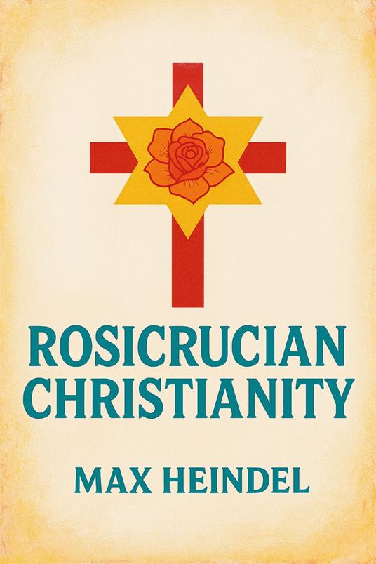 ROSICRUCIAN CHRISTIANITY