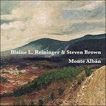 Monte Alban - CD Audio di Steven Brown,Blaine Reininger