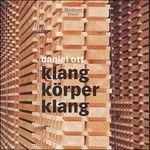 Klangkorperklang - CD Audio di Daniel Ott