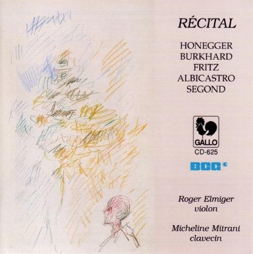 Recital. Oeuvres De Compositeurs Suisses. Honegger, Burkhard - CD Audio