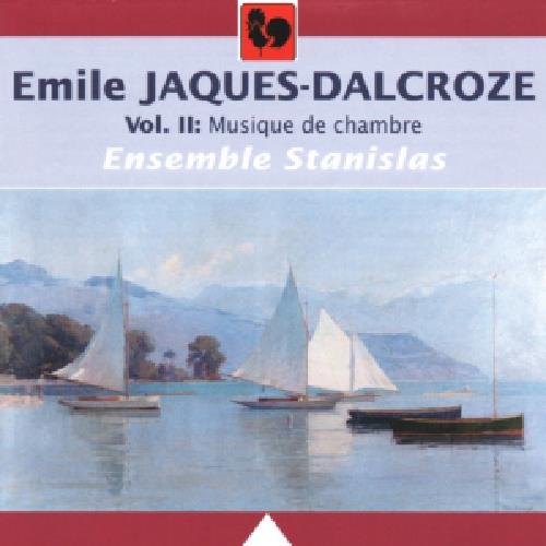 Quatuor Nostitz - Emile Jacques-Dalcroze - Vol. 2 Musique De Chambre - - CD Audio di Ensemble Stanislas