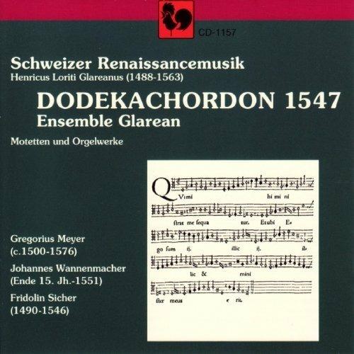 Dodechachordon 1547: Schweizer Renaissancemusik - CD Audio