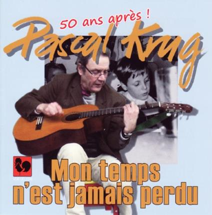 Pascal Krug - Mon Temps N'Est Jamais Perdu - CD Audio