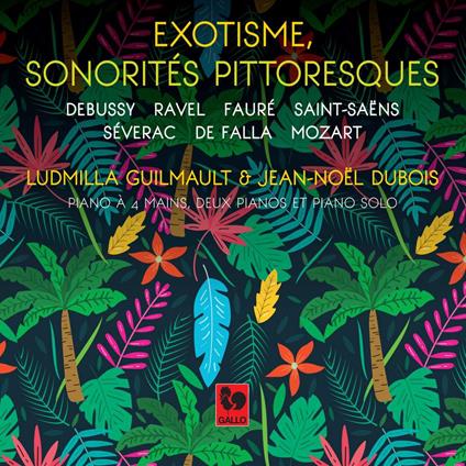 Ludmilla Guilmault & Jean-Noel Dubois: Exotism, Sonorites Pittoresques - Piano A 2 Et 4 Ma - CD Audio