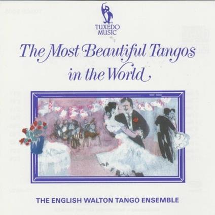The most beatiful tangos in the world - CD Audio di English Walton Tango Ensemble
