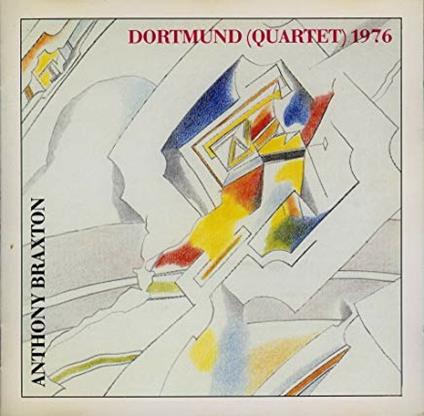 Dortmund Quartet 1976 - CD Audio di Anthony Braxton