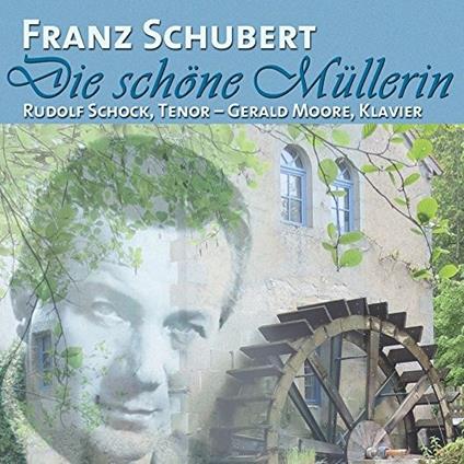 Die Schone Mullerin - CD Audio di Franz Schubert
