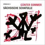 Saechsische Schatull. Hoermusik - CD Audio di Gunter Sommer
